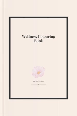 Wellness Colouring Book Vol V
